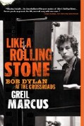 Like A Rolling Stone: Bob Dylan at the Crossroads